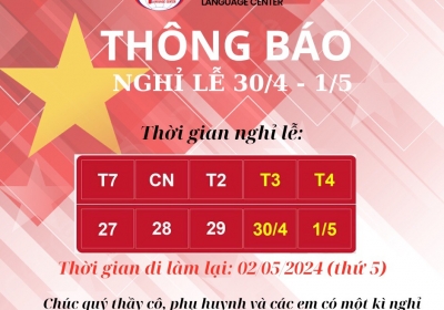 THÔNG BÁO LỊCH NGHỈ LỄ 30/4 - 1/5 