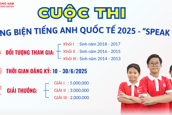 CHÍNH THỨC MỞ ĐĂNG KÝ CUỘC THI HÙNG BIỆN TIẾNG ANH QUỐC TẾ 2025 – “SPEAK UP” 