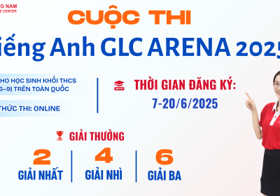 CUỘC THI TIẾNG ANH "GLC ARENA 2025" CHÍNH THỨC ĐƯỢC KHỞI ĐỘNG DƯỚI HÌNH THỨC ONLINE.